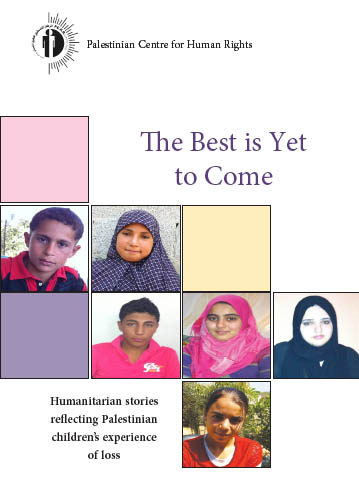 Report  ‘The Best is Yet to Come’ Humanitarian stories reflecting Palestinian children’s experience of loss