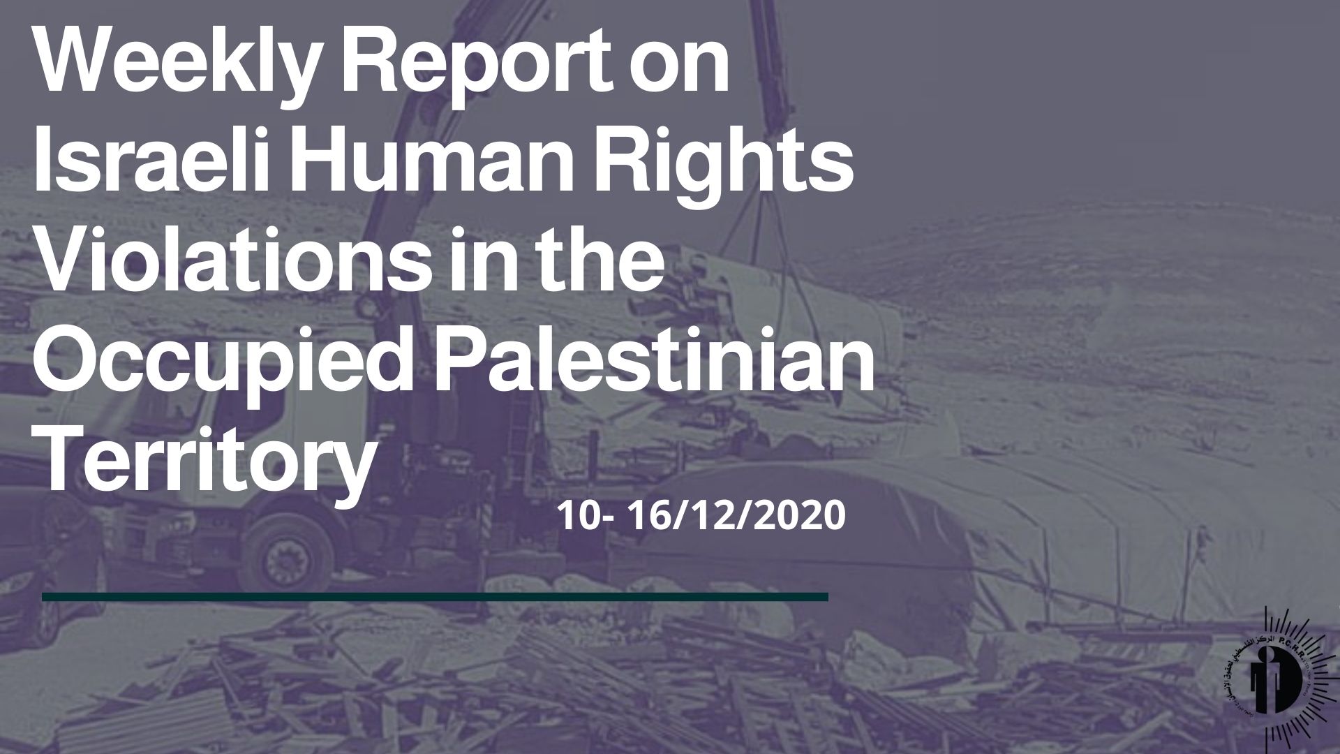 Weekly Report on Israeli Human Rights Violations in the Occupied Palestinian Territory (10 – 16 December 2020)