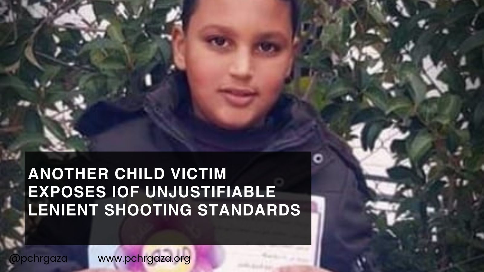 Another Child Victim Exposes IOF Unjustifiable Lenient Shooting Standards