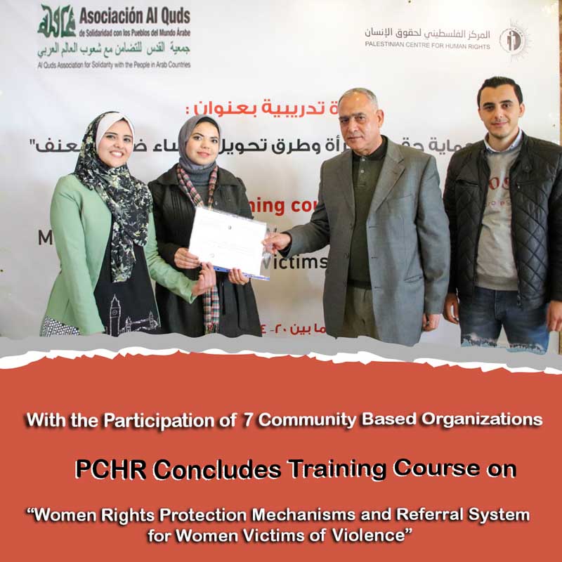 With the Participation of 7 Community Based Organizations, PCHR Concludes Training Course on “Women Rights Protection Mechanisms and Referral System for Women Victims of Violence”
