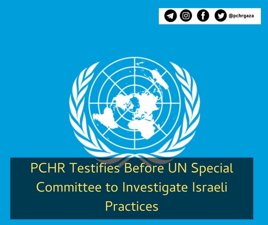 PCHR Testifies Before UN Special Committee to Investigate Israeli Practices
