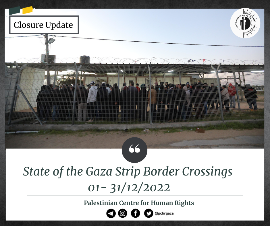 State of the Gaza Strip Border Crossings (01 – 31 December 2022 ...