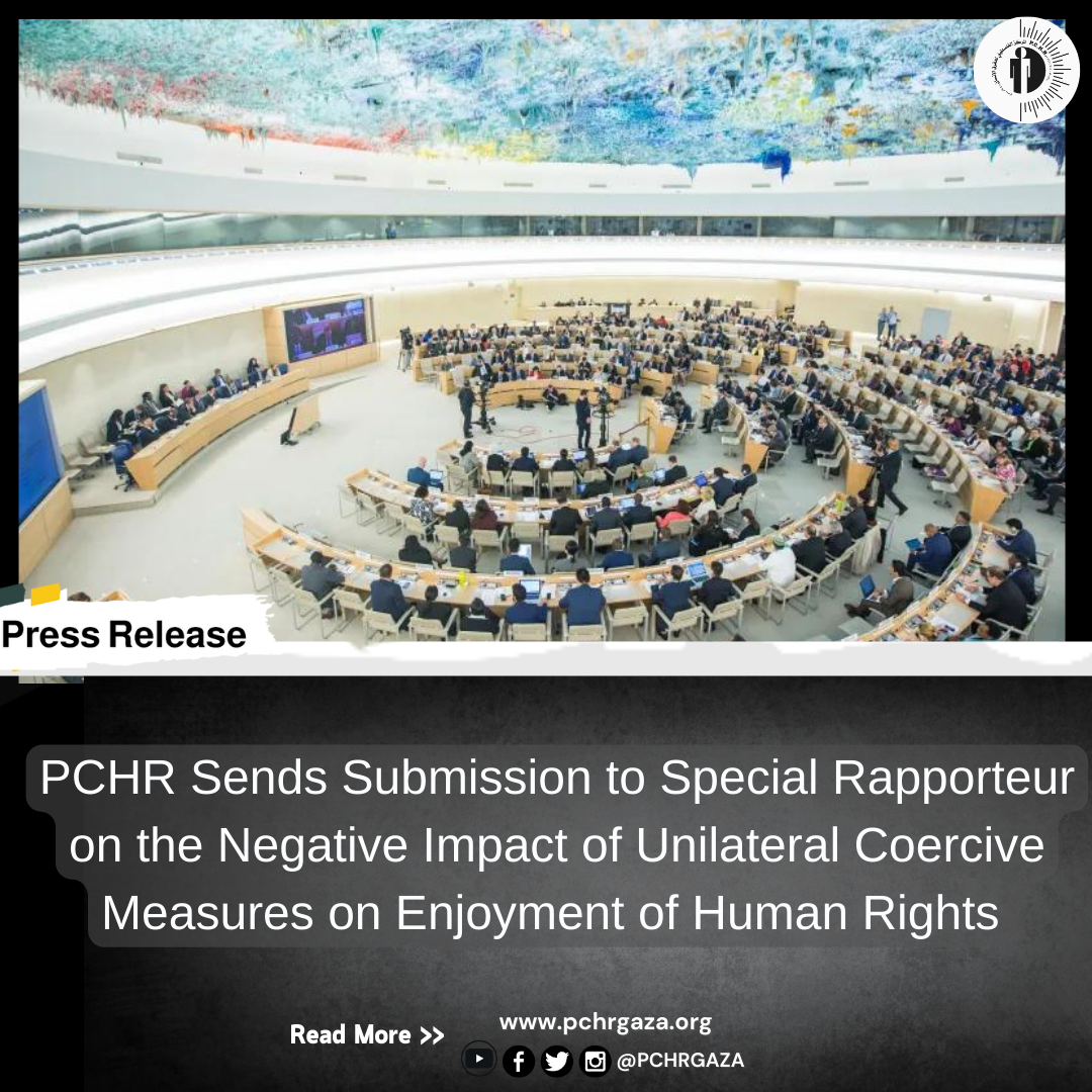 PCHR Sends Submission to Special Rapporteur on the Negative Impact of Unilateral Coercive Measures on Enjoyment of Human Rights