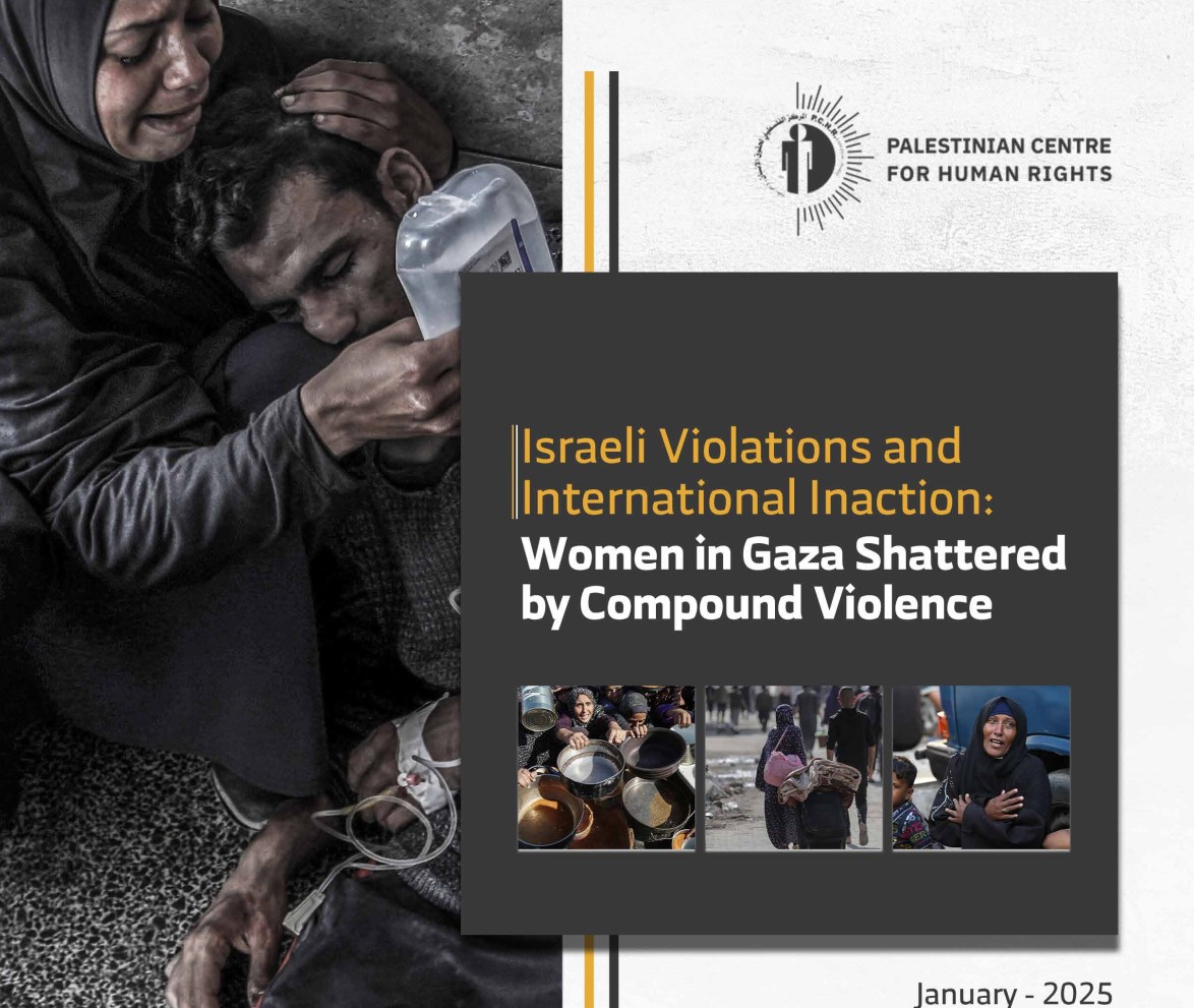 PCHR Issues Study on ” Israeli Violations and International Inaction: Women in Gaza Shattered by Compound Violence”