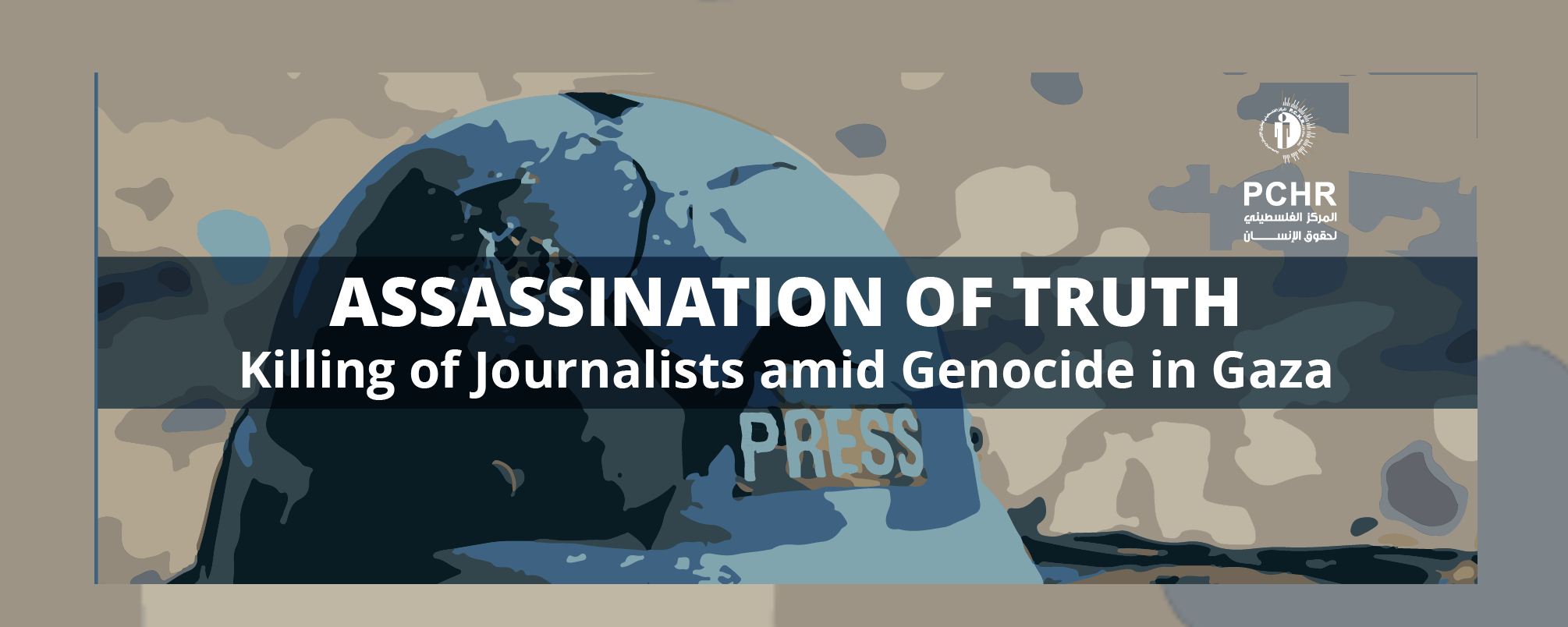 PCHR Launches Report on “Assassination of Truth: Killing of Journalists amid Genocide in Gaza”